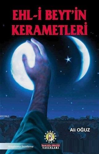 Ehl-i Beyt'in Kerametleri 1. Cilt | Ali Oğuz | İmam Rıza Dergahı Yayın