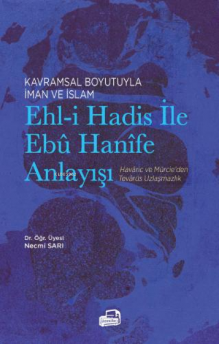 Ehl - i Hadis ile Ebu Hanife Anlayışı | Necmi Sarı | Ümmül Kura Yayıne