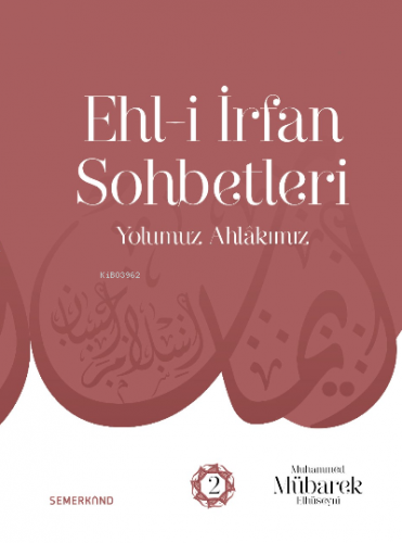 Ehl-i İrfan Sohbetleri | Muhammed Mübarek Elhüseyni | Semerkand Yayınl