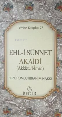 Ehl-i Sünnet Akaidi (Akidetü'l İman ) | Erzurumlu İbrahim Hakkı | Bedi