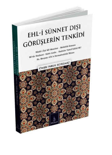 Ehl-İ Sünnet Dışı Görüşlerin Tenkidi | Ömer Faruk Korkmaz | Dirayet Ya