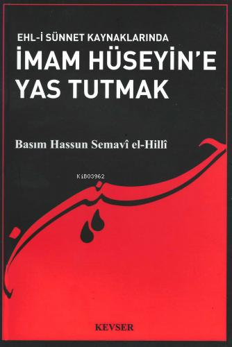 Ehl-i Sünnet Kaynaklarında İmam Hüseyin'e Yas Tutmak | Basım Hassun Se