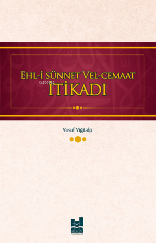 Ehl-i Sünnet ve El-Cemaat İtikadı | Yusuf Yiğitalp | MGV Yayınları