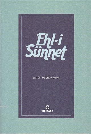 Ehl-i Sünnet | Mustafa Aykaç | Ensar Neşriyat