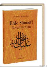 Ehl-i Sünnet'i Savunuyorum | Mehmet Şevket Eygi | Bedir Yayınları