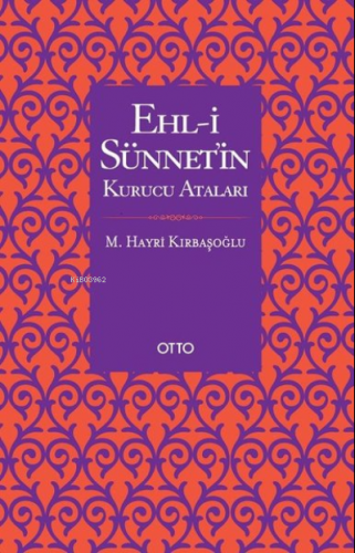 Ehl-i Sünnet'in Kurucu Ataları;Ashabu'l - Hadise Göre Allah'ın Sıfatla