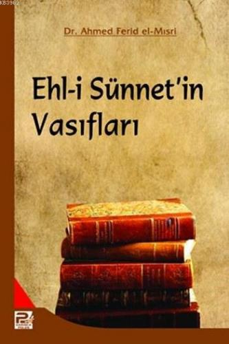 Ehl-i Sünnet'in Vasıfları | Ahmed Ferid El-Mısri | Karınca & Polen Yay