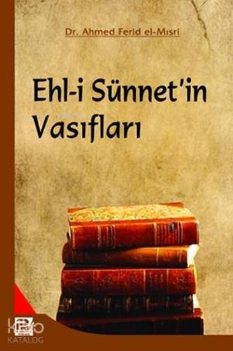 Ehl-i Sünnet'in Vasıfları | Ahmed Ferid El-Mısri | Karınca & Polen Yay