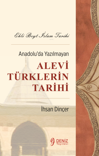 Ehli Beyt İslam Tarihi - Anadolu’da Yazılmayan Alevi Türklerin Tarihi 