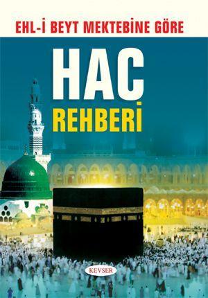 Ehli Beyt Mektebine Göre Hac Rehberi | Muhammed Hüseyin | Kevser Yayın