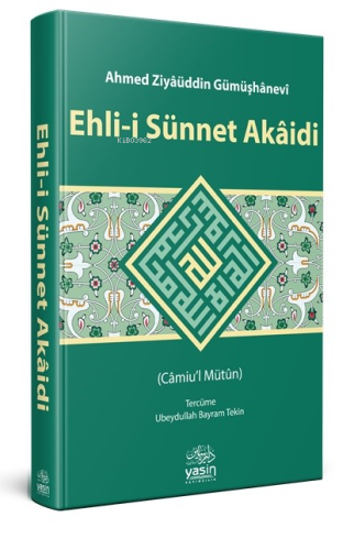 Ehli-i Sünnet Akaidi | Ahmed Ziyaüddin Gümüşhanevi | Yasin Yayınevi