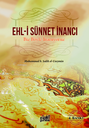 Ehli Sünnet İnancı;Biz Böyle İnanıyoruz | Muhammed b. Salih El-Useymîn