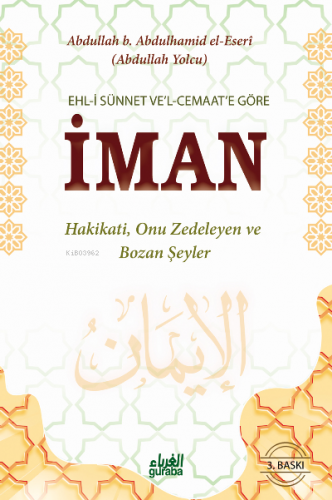 Ehli Sünnet vel Cemaate Göre İman;Hakikati Onu Zedeleyen ve Bozan Şeyl