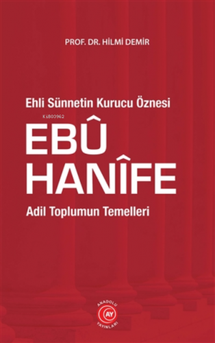 Ehli Sünnetin Kurucu Öznesi Ebu Hanife;Adil Toplumun Temelleri | Hilmi