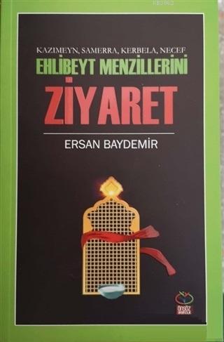 Ehlibeyt Mezillerini Ziyaret - Kazımeyn Samerra Kerbela Necef | Ersan 