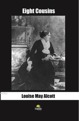 Eight Cousins | Louisa May Alcott | Tropikal Kitap