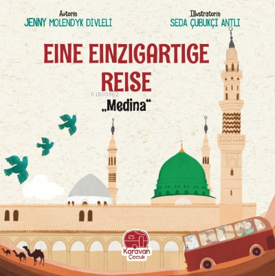 Eime Einzigartige Reise ;„Medina“ | Jenny Molendyk Divleli | Karavan Ç