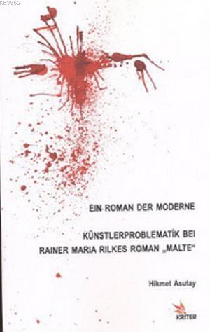 Ein Roman Der Moderne; Künstlerproblematik Bei Rainer Maria Rilkes Rom