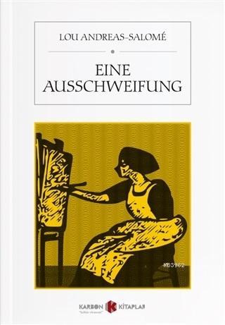 Eine Ausschweifung | Lou Andreas-Salomé | Karbon Kitaplar