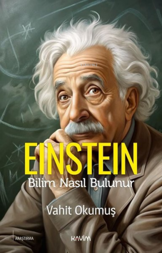 Einstein - Bilim Nasıl Bulunur | Vahit Okumuş | Kavim Yayıncılık