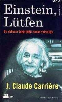 Einstein, Lütfen | Jean-Claude Carriére | Doğan Kitap