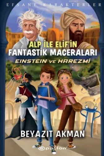 Einstein ve Harezmi; Alp İle Elif'in Fantastik Maceraları | Beyazıt Ak