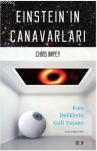 Einstein'ın Canavarları; Kara Deliklerin Gizli Yaşamı | Chris Impey | 