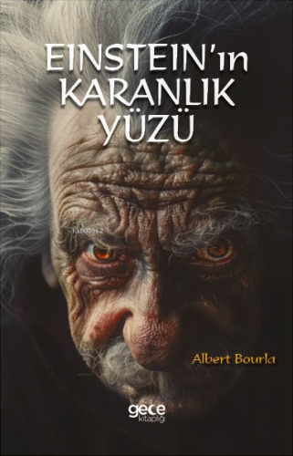 Einstein'ın Karanlık Yüzü | Albert Bourla | Gece Kitaplığı Yayınları