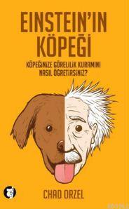 Einstein'ın Köpeği; Köpeğinize Görelilik Kuramını Nasıl Öğretirsiniz? 