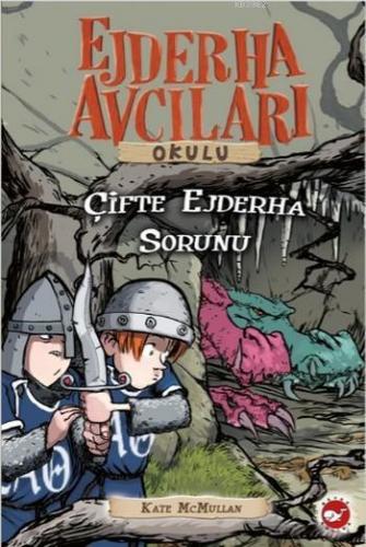 Ejderha Avcıları Okulu 15 Çifte Ejderha Sorunu | Kate Mcmullan | Beyaz