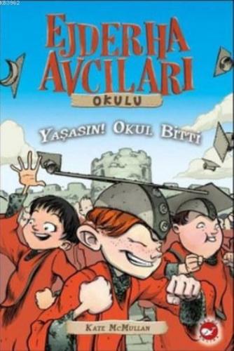 Ejderha Avcıları Okulu 20; Yaşasın Okul Bitti | Kate Mcmullan | Beyaz 