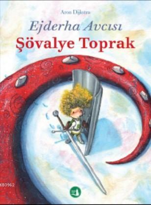 Ejderha Avcısı Şövalye Toprak | Aron Dijkstra | Büyülü Fener Yayınları