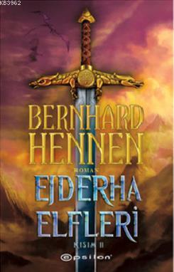 Ejderha Elfleri Kısım 2 | Bernhard Hennen | Epsilon Yayınevi