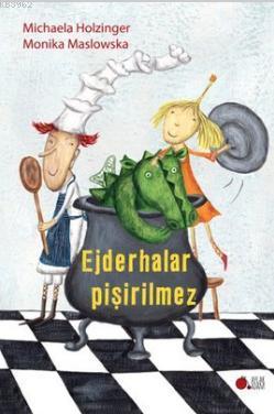 Ejderhalar Pişirilmez | Michaela Holzinger | Aylak Adam