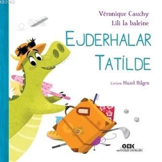 Ejderhalar Tatilde | Veronique Cauchy | Yapı Kredi Yayınları ( YKY )