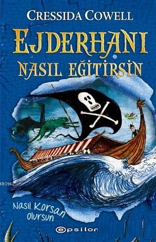 Ejderhanı Nasıl Eğitirsin 2; Nasıl korsan olursun | Cressida Cowell | 