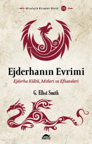 Ejderhanın Evrimi;Ejderha Kültü, Mitleri ve Efsaneleri | G. Elliot Smi