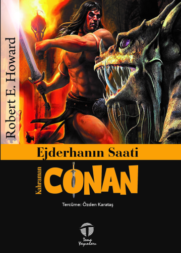 Ejderhanın Saati - Kahraman Conan | Robert E. Howard | Tema Yayınları