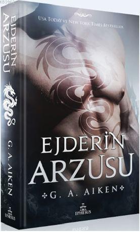 Ejderin Arzusu | G. A. Aiken | Ephesus Yayınları