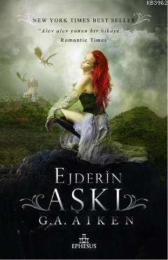 Ejderin Aşkı | G. A. Aiken | Ephesus Yayınları