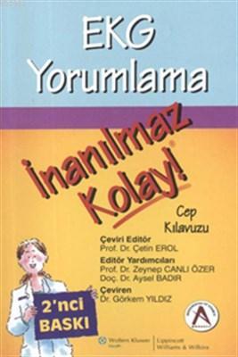 EKG Yorumlama İnanılmaz Kolay Cep Kılavuzu | Çetin Erol | Akademisyen 