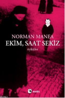 Ekim, Saat Sekiz | Norman Manea | Metis Yayıncılık