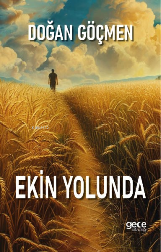 Ekin Yolunda | Doğan Göçmen | Gece Kitaplığı Yayınları