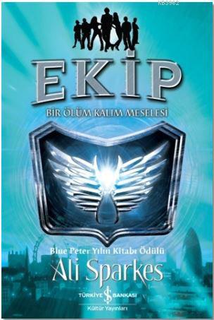 Ekip; Bir Ölüm Kalım Meselesi | Ali Sparkes | Türkiye İş Bankası Kültü