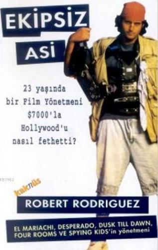 Ekipsiz Asi | Robert Rodriguez | Kaknüs Yayınları