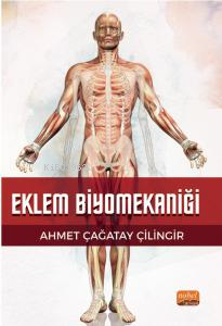 Eklem Biyomekaniği | Ahmet Çağatay Çilingir | Nobel Bilimsel Eserler