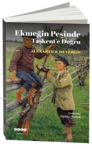 Ekmeğin Peşinde Taşkent'e Doğru | Alexander Neverov | Hece Yayınları