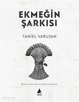 Ekmeğin Şarkısı | Taniel Varujan | Aras Yayıncılık