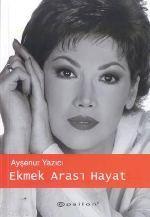 Ekmek Arası Hayat | Ayşenur Yazıcı | Epsilon Yayınevi