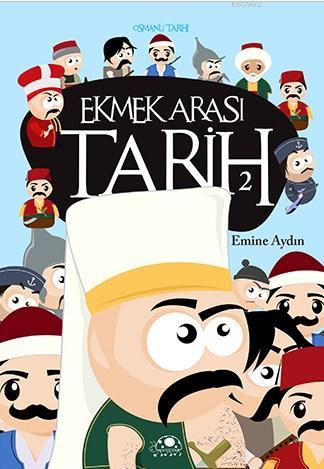 Ekmek Arası Tarih 2; Osmanlı Tarihi | Emine Aydın | Uğurböceği Yayınla